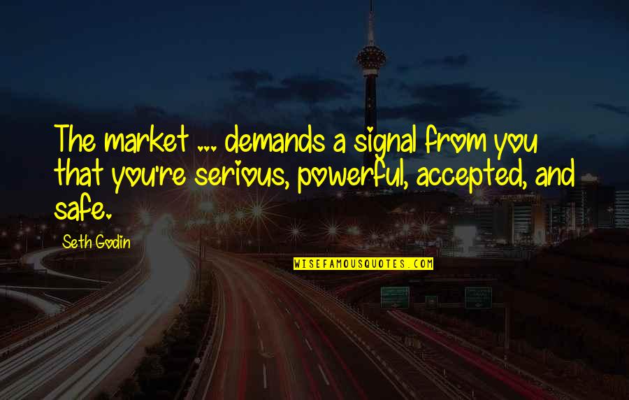 Miter Quotes By Seth Godin: The market ... demands a signal from you Miter Quotes By Seth Godin: The market ... demands a signal from you