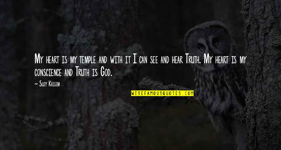 Mitera Odigos Quotes By Suzy Kassem: My heart is my temple and with it