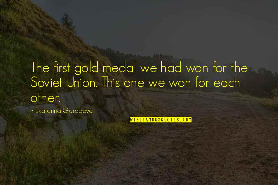 Mitevebis Quotes By Ekaterina Gordeeva: The first gold medal we had won for
