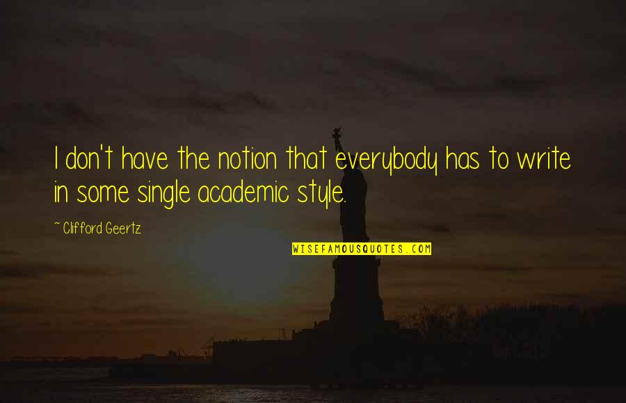Mitglied Translation Quotes By Clifford Geertz: I don't have the notion that everybody has