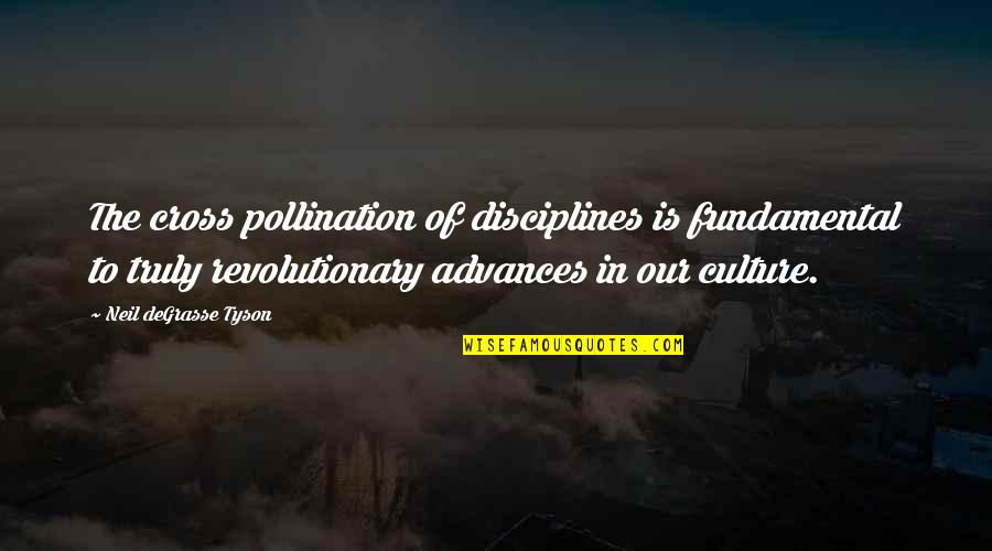 Mitgliedschaft Quotes By Neil DeGrasse Tyson: The cross pollination of disciplines is fundamental to Mitgliedschaft Quotes By Neil DeGrasse Tyson: The cross pollination of disciplines is fundamental to