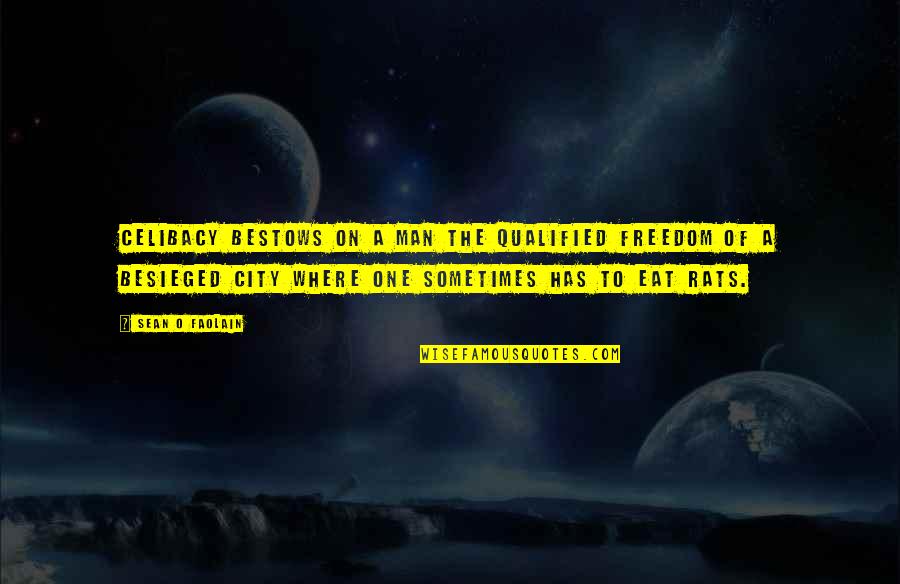 Mithat Mekic Miki Quotes By Sean O Faolain: Celibacy bestows on a man the qualified freedom