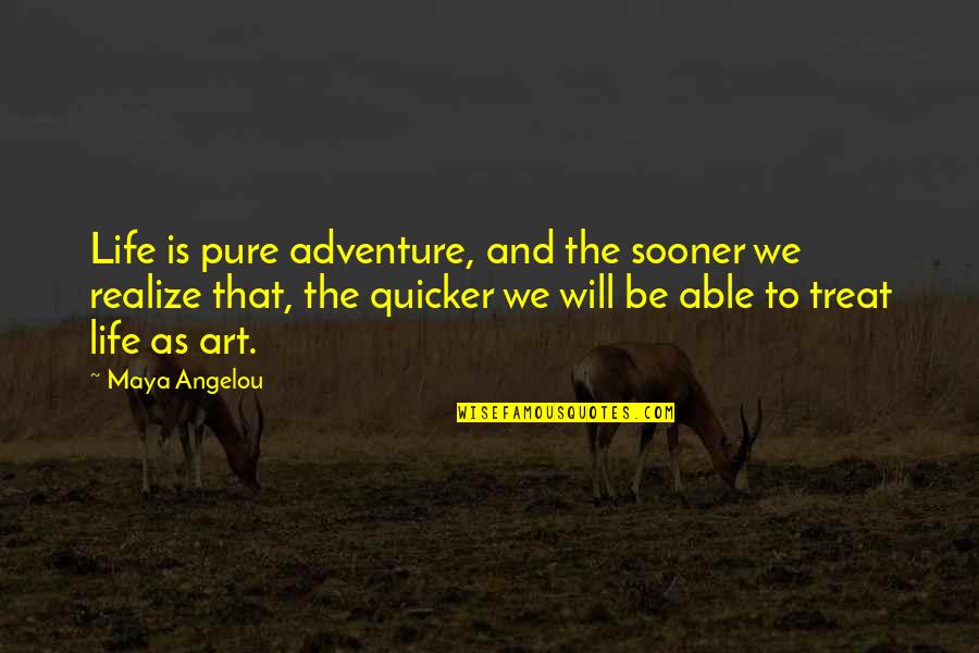 Mithiran News Quotes By Maya Angelou: Life is pure adventure, and the sooner we Mithiran News Quotes By Maya Angelou: Life is pure adventure, and the sooner we