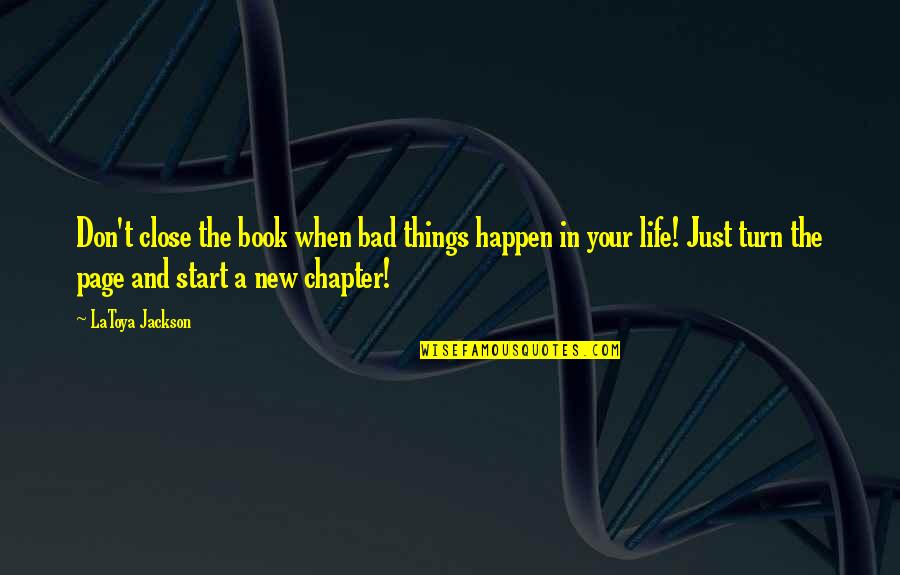 Mithridates Iv Quotes By LaToya Jackson: Don't close the book when bad things happen Mithridates Iv Quotes By LaToya Jackson: Don't close the book when bad things happen
