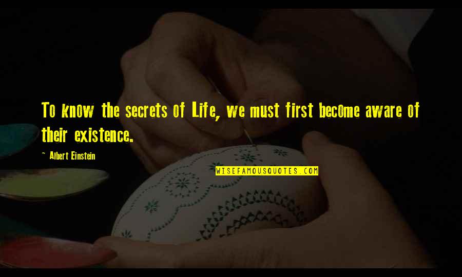 Mitico Significado Quotes By Albert Einstein: To know the secrets of Life, we must