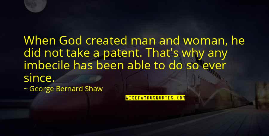 Mitiku Thomas Quotes By George Bernard Shaw: When God created man and woman, he did Mitiku Thomas Quotes By George Bernard Shaw: When God created man and woman, he did
