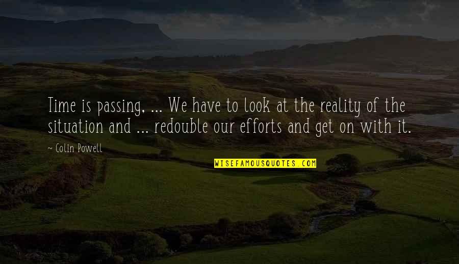Mitke I Kostana Quotes By Colin Powell: Time is passing, ... We have to look