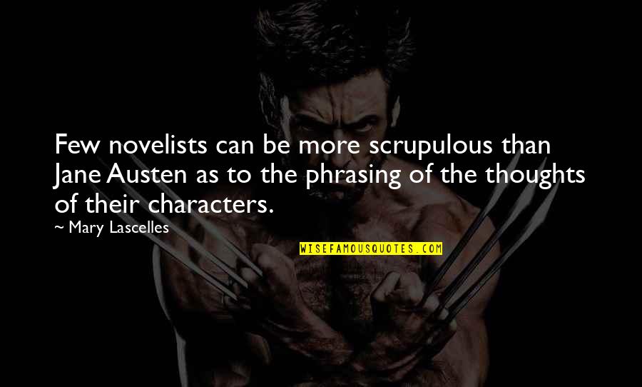 Mitke I Kostana Quotes By Mary Lascelles: Few novelists can be more scrupulous than Jane