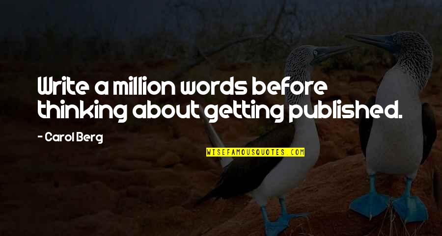 Mitlon Quotes By Carol Berg: Write a million words before thinking about getting