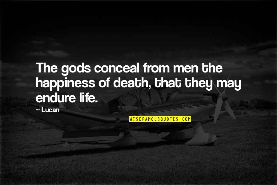 Mitrano Tire Quotes By Lucan: The gods conceal from men the happiness of
