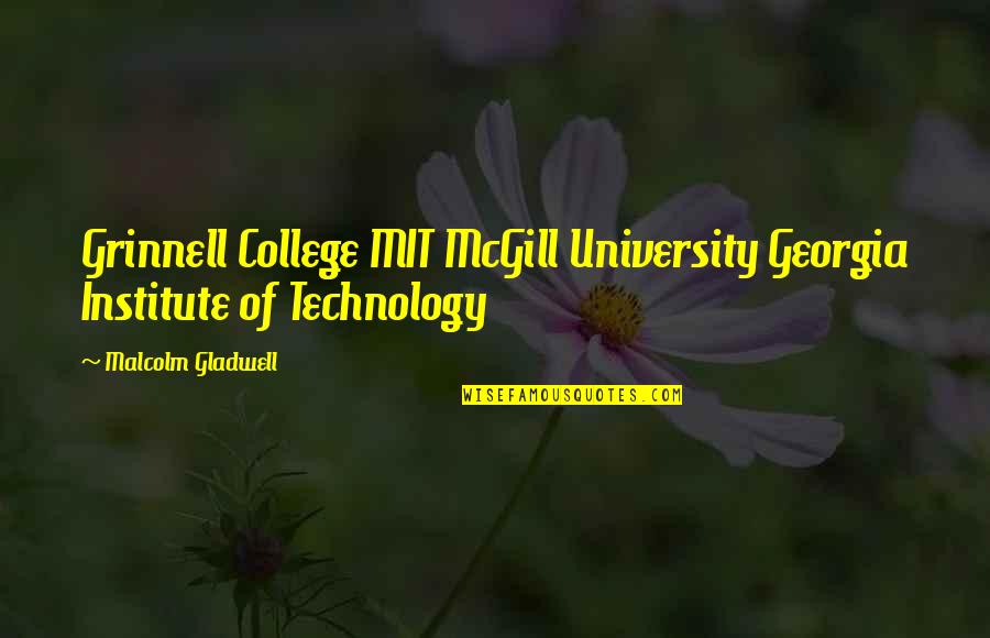 Mit's Quotes By Malcolm Gladwell: Grinnell College MIT McGill University Georgia Institute of