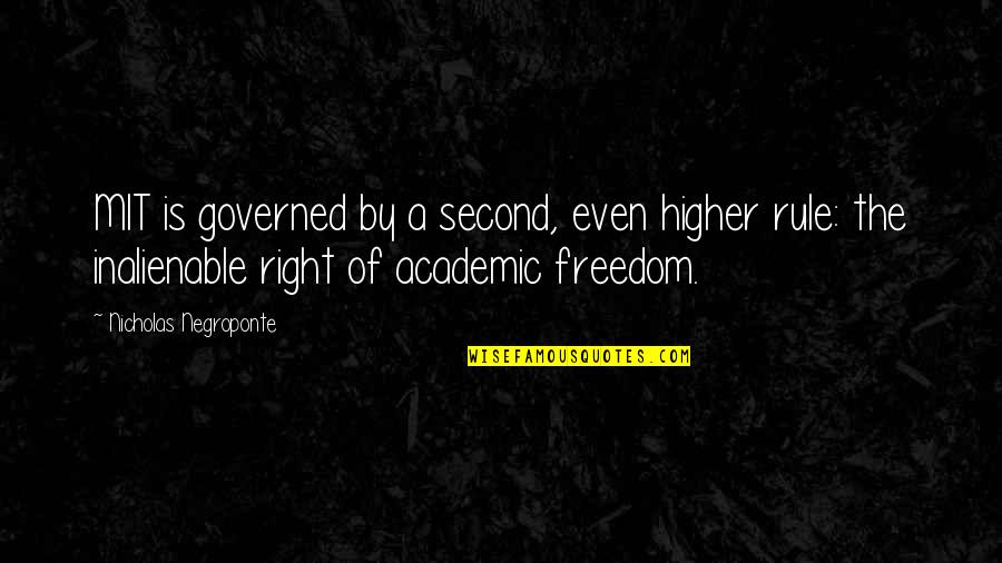 Mit's Quotes By Nicholas Negroponte: MIT is governed by a second, even higher