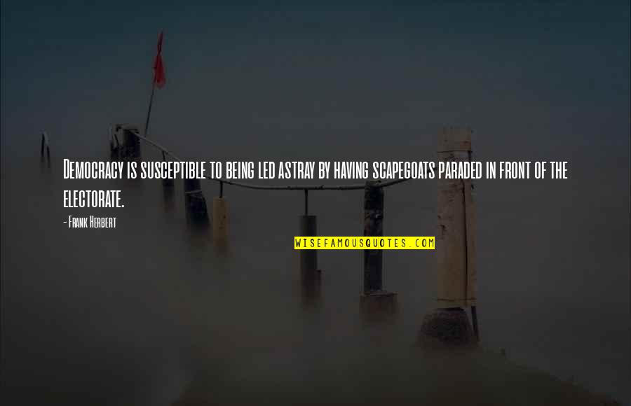 Mitsubishi Lancer Evolution Quotes By Frank Herbert: Democracy is susceptible to being led astray by