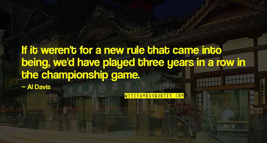 Mitsui Co Quotes By Al Davis: If it weren't for a new rule that Mitsui Co Quotes By Al Davis: If it weren't for a new rule that