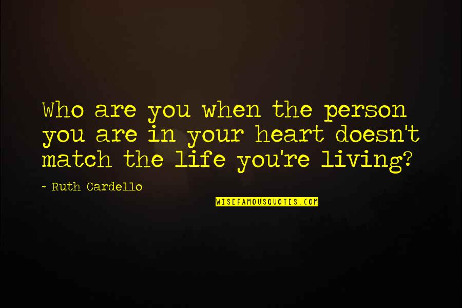 Mitsui Hisashi Quotes By Ruth Cardello: Who are you when the person you are