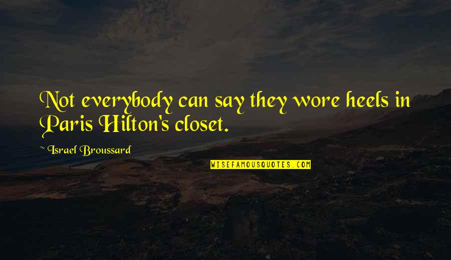 Mitsuko Souma Quotes By Israel Broussard: Not everybody can say they wore heels in Mitsuko Souma Quotes By Israel Broussard: Not everybody can say they wore heels in