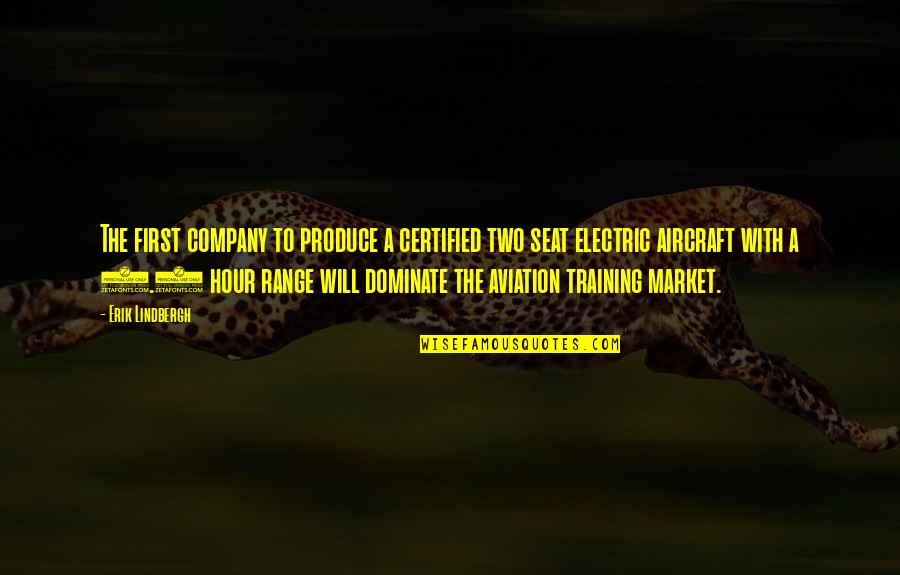 Mitsumasa Worst Quotes By Erik Lindbergh: The first company to produce a certified two