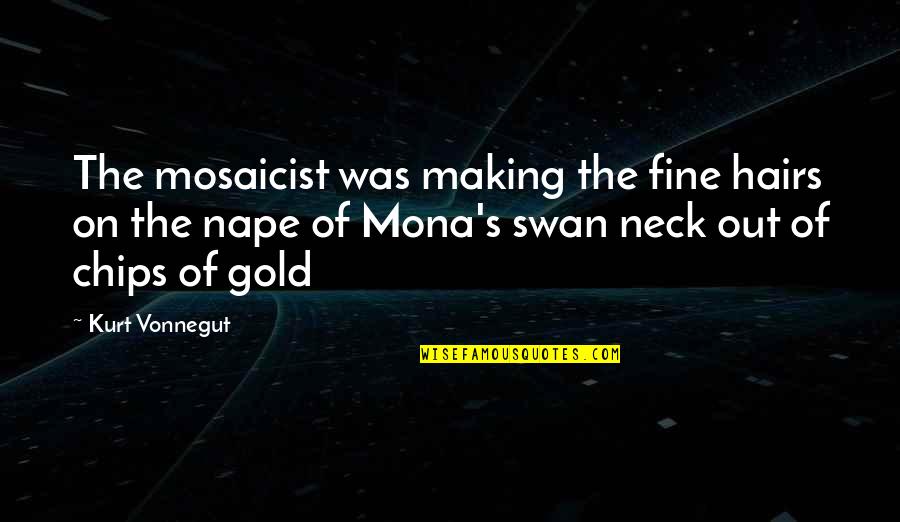 Mitsumura Toshimo Quotes By Kurt Vonnegut: The mosaicist was making the fine hairs on Mitsumura Toshimo Quotes By Kurt Vonnegut: The mosaicist was making the fine hairs on