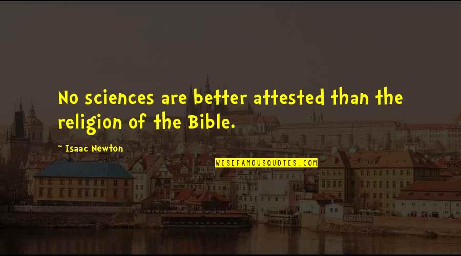 Mitsunaga Construction Quotes By Isaac Newton: No sciences are better attested than the religion