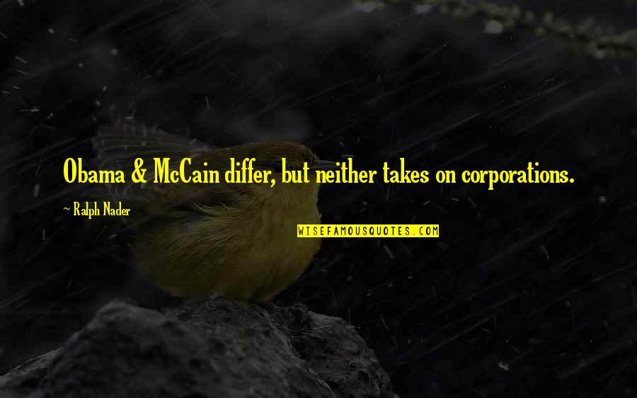 Mitsuyasu Maenos Age Quotes By Ralph Nader: Obama & McCain differ, but neither takes on