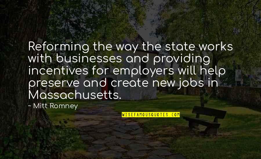 Mitt Quotes By Mitt Romney: Reforming the way the state works with businesses