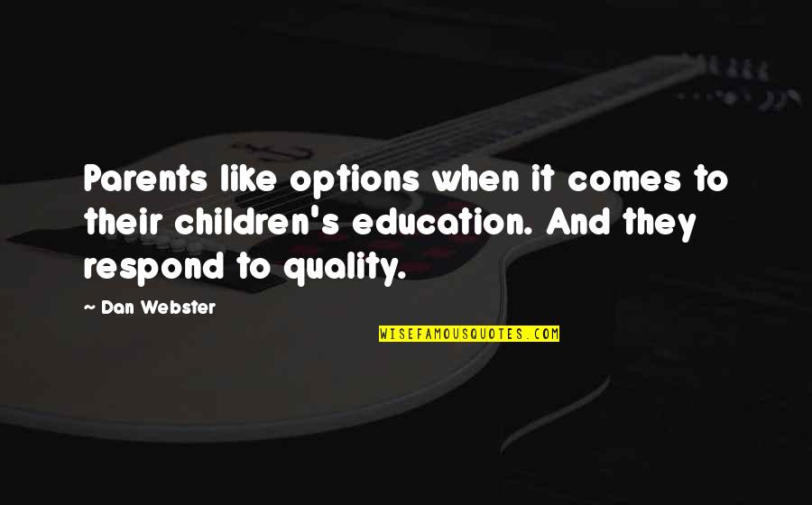 Mittelpunkt Eines Quotes By Dan Webster: Parents like options when it comes to their