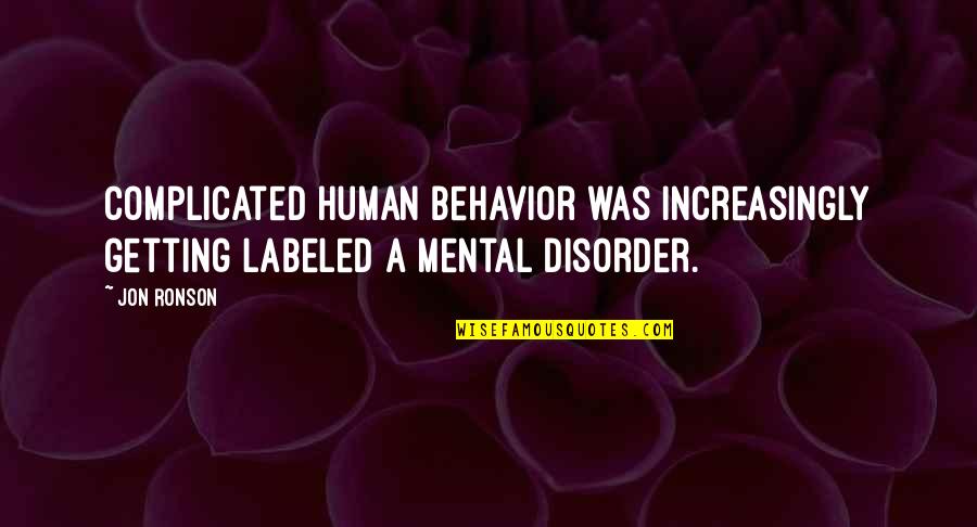 Mittelpunkt Eines Quotes By Jon Ronson: complicated human behavior was increasingly getting labeled a