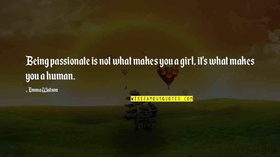 Mittelstand Quotes By Emma Watson: Being passionate is not what makes you a