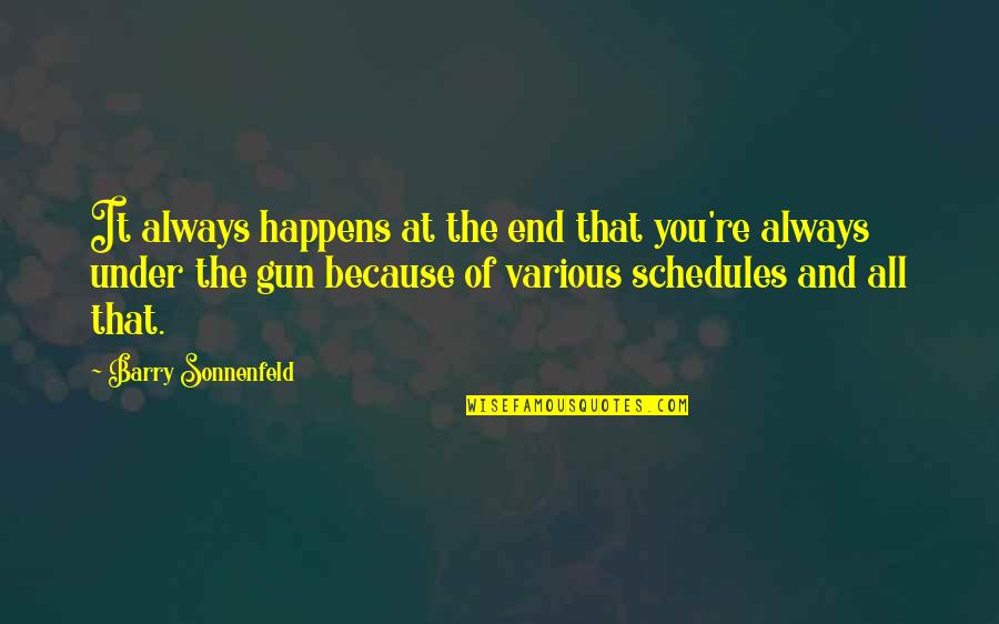 Mittelwert Rechner Quotes By Barry Sonnenfeld: It always happens at the end that you're