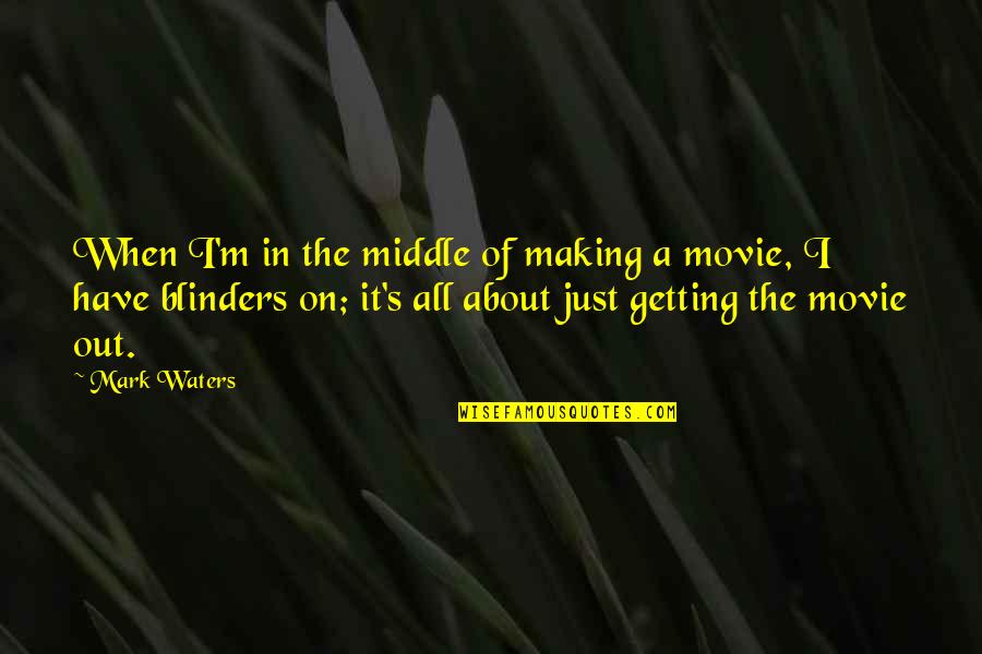 Mittens And Gloves Quotes By Mark Waters: When I'm in the middle of making a Mittens And Gloves Quotes By Mark Waters: When I'm in the middle of making a