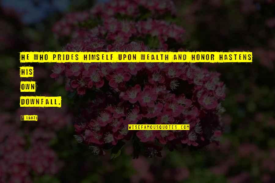 Mittens Bolt Quotes By Laozi: He who prides himself upon wealth and honor