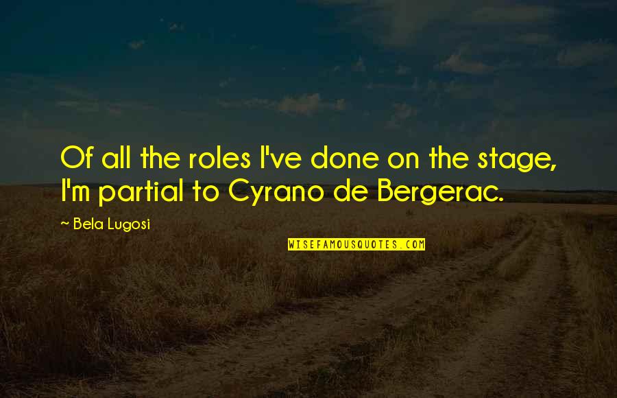Mitterrand Saw Quotes By Bela Lugosi: Of all the roles I've done on the