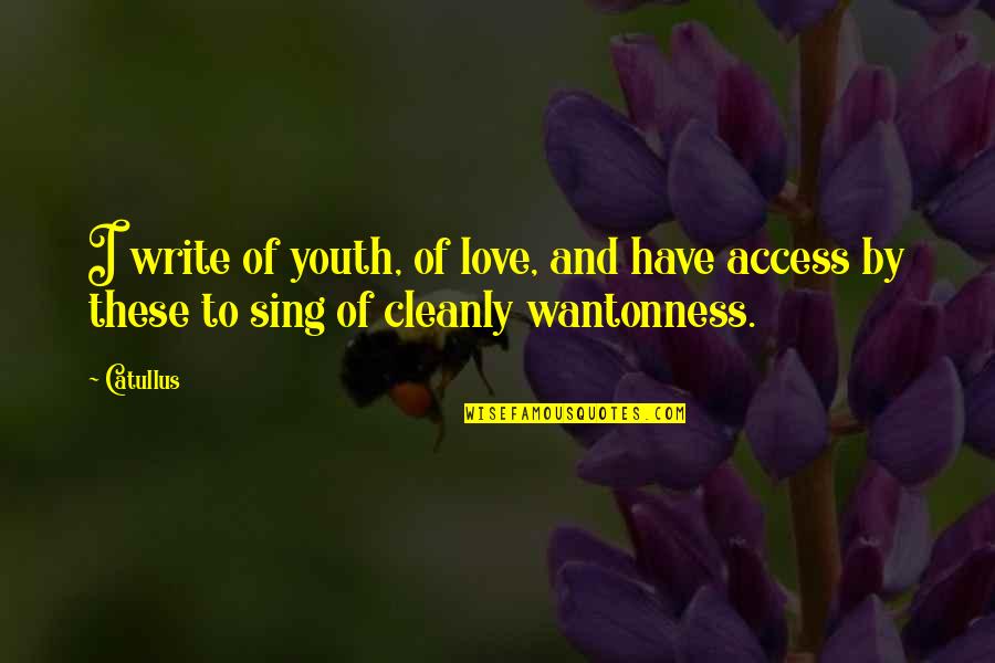 Mittnacht Graphics Quotes By Catullus: I write of youth, of love, and have