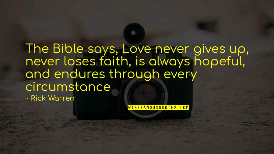 Mitzah Quotes By Rick Warren: The Bible says, Love never gives up, never Mitzah Quotes By Rick Warren: The Bible says, Love never gives up, never