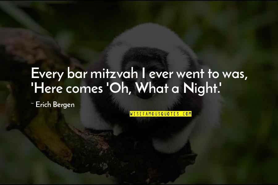 Mitzvah Quotes By Erich Bergen: Every bar mitzvah I ever went to was,