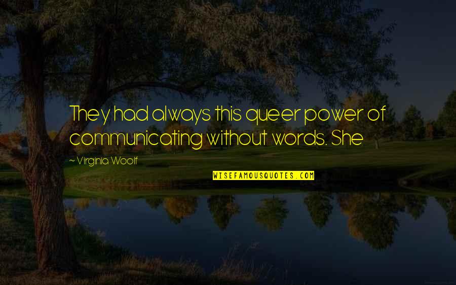 Mixed Nuts Funny Quotes By Virginia Woolf: They had always this queer power of communicating