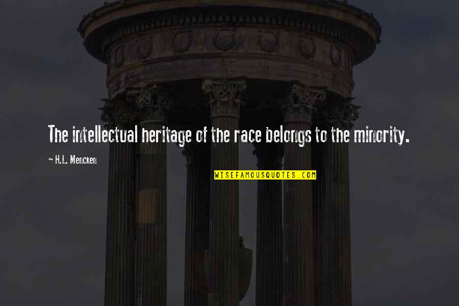 Mixt Quotes By H.L. Mencken: The intellectual heritage of the race belongs to