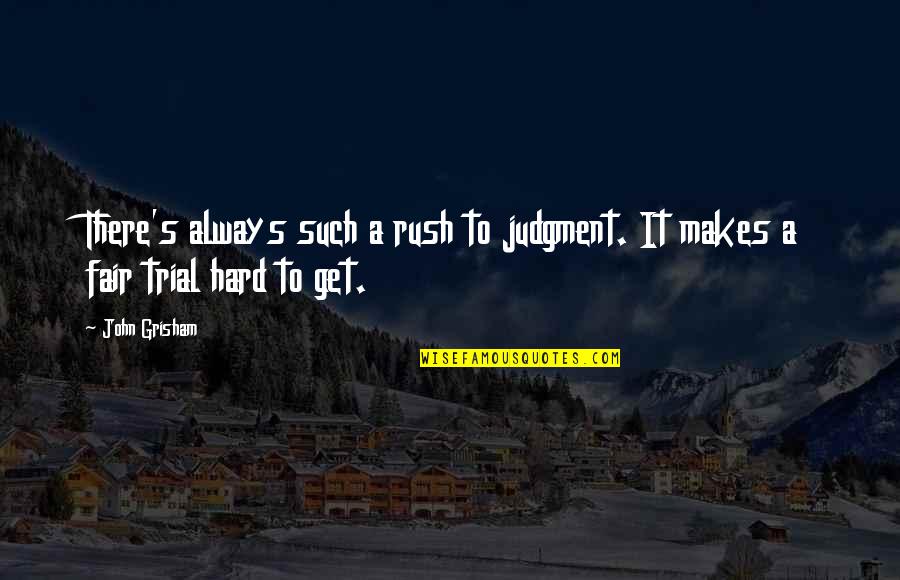 Mixtapes 2020 Quotes By John Grisham: There's always such a rush to judgment. It