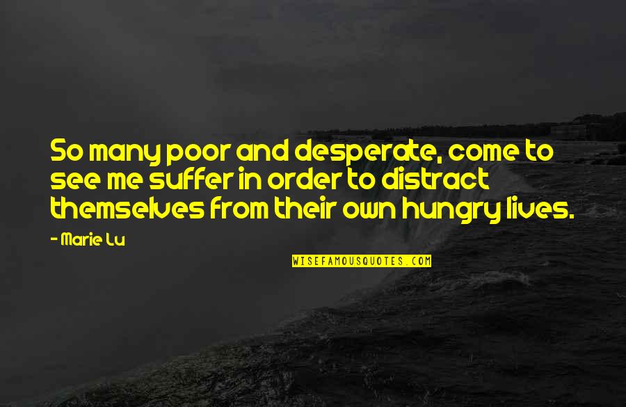 Miyamae Kanako Quotes By Marie Lu: So many poor and desperate, come to see
