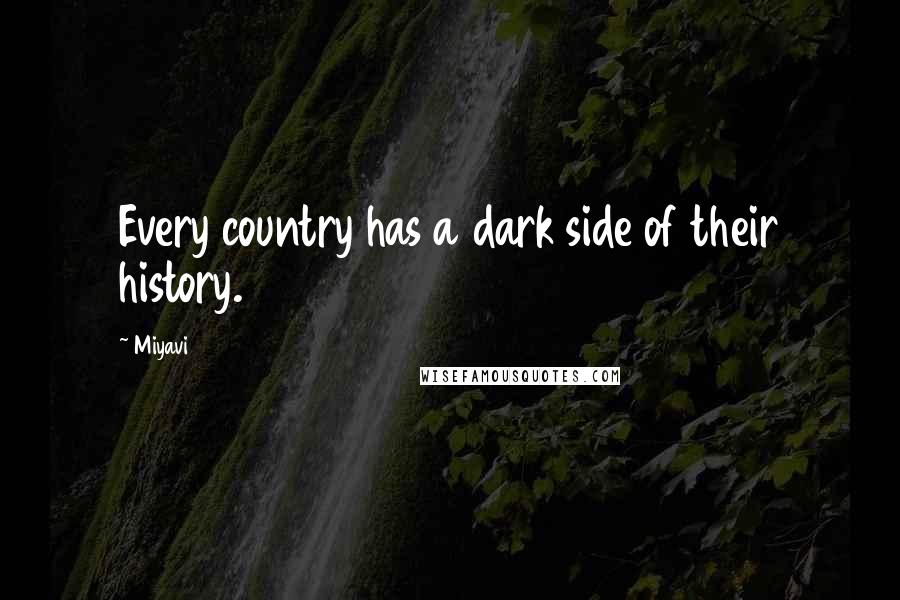 Miyavi quotes: Every country has a dark side of their history.