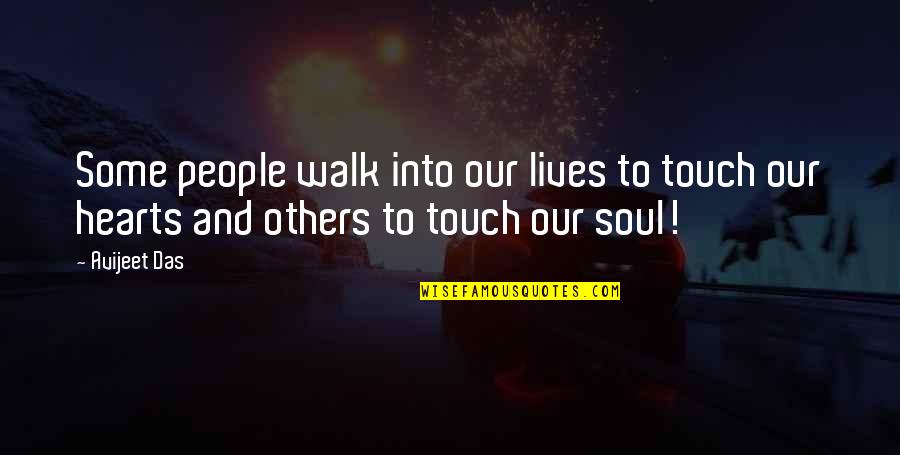 Miyazakis Medium Quotes By Avijeet Das: Some people walk into our lives to touch