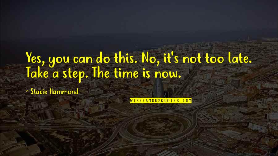 Miyazato Yusaku Quotes By Stacie Hammond: Yes, you can do this. No, it's not