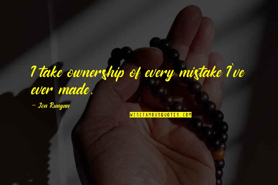 Miyoko Butter Quotes By Jon Runyan: I take ownership of every mistake I've ever