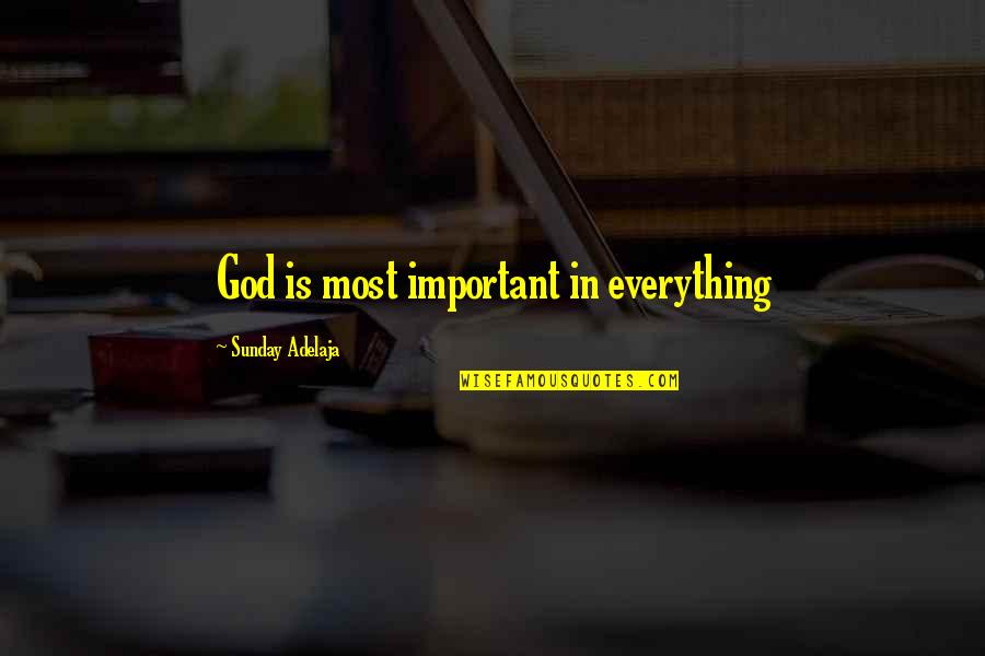 Mizigonija Quotes By Sunday Adelaja: God is most important in everything Mizigonija Quotes By Sunday Adelaja: God is most important in everything