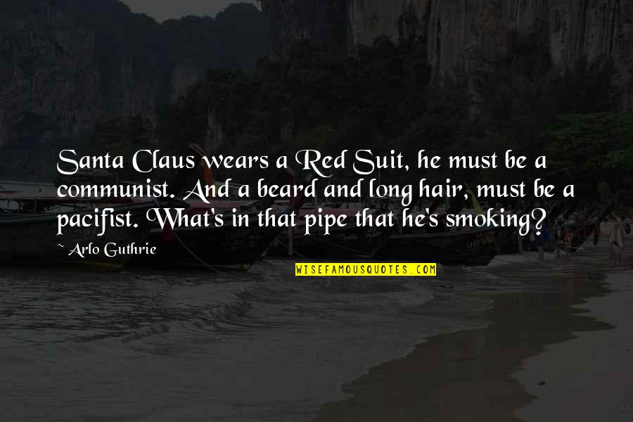 Mizil Quotes By Arlo Guthrie: Santa Claus wears a Red Suit, he must Mizil Quotes By Arlo Guthrie: Santa Claus wears a Red Suit, he must
