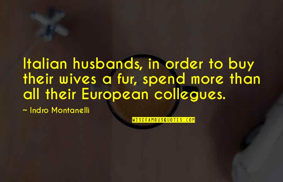 Mizo Romantic Quotes By Indro Montanelli: Italian husbands, in order to buy their wives