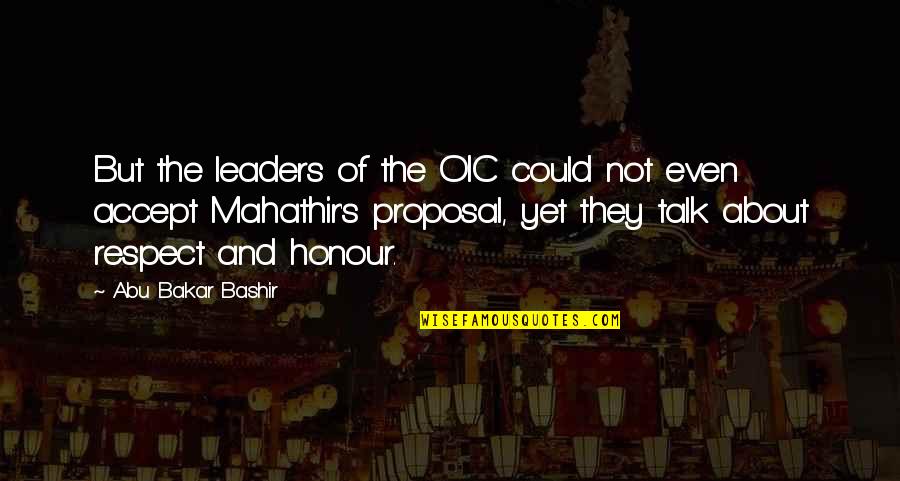 Mizue Hanashima Quotes By Abu Bakar Bashir: But the leaders of the OIC could not Mizue Hanashima Quotes By Abu Bakar Bashir: But the leaders of the OIC could not