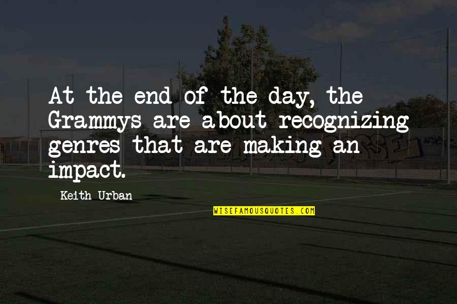 Mizue Murakami Quotes By Keith Urban: At the end of the day, the Grammys Mizue Murakami Quotes By Keith Urban: At the end of the day, the Grammys