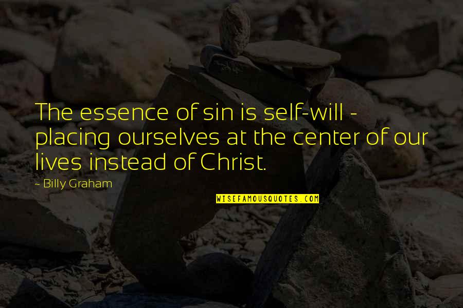 Mizuko Quotes By Billy Graham: The essence of sin is self-will - placing