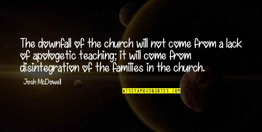 Mizz Issy Quotes By Josh McDowell: The downfall of the church will not come